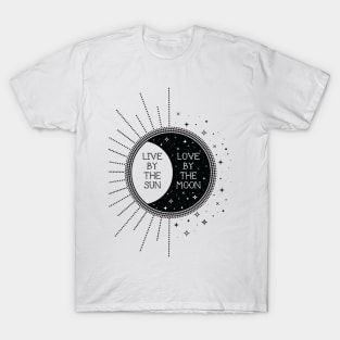 Live by the Sun Love by the Moon T-Shirt